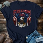 Freedom Is Not Free T-shirt