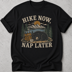 Hike Now Nap Later T-shirt