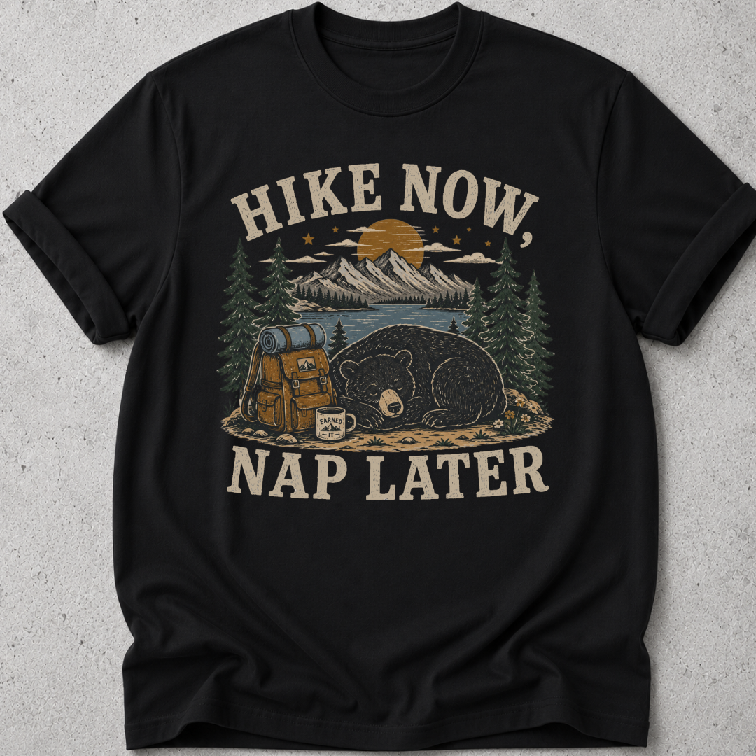 Hike Now Nap Later T-shirt