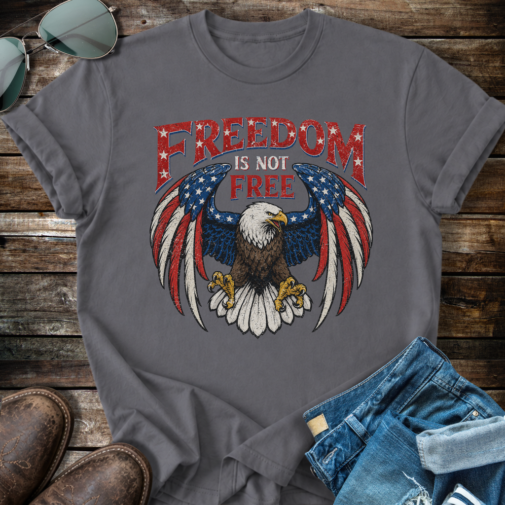 Freedom Is Not Free T-shirt