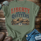 Liberty Aint' For Quitters T-shirt