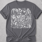 Nature First  T-Shirt