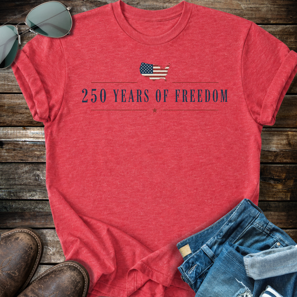 250 Years of Freedom T-shirt