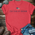 250 Years of Freedom T-shirt