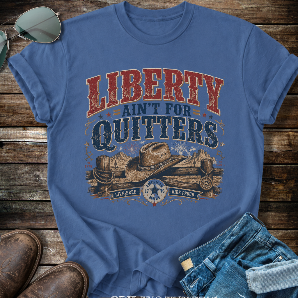 Liberty Aint' For Quitters T-shirt