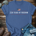 250 Years of Freedom T-shirt