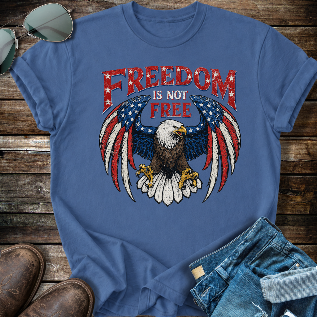 Freedom Is Not Free T-shirt