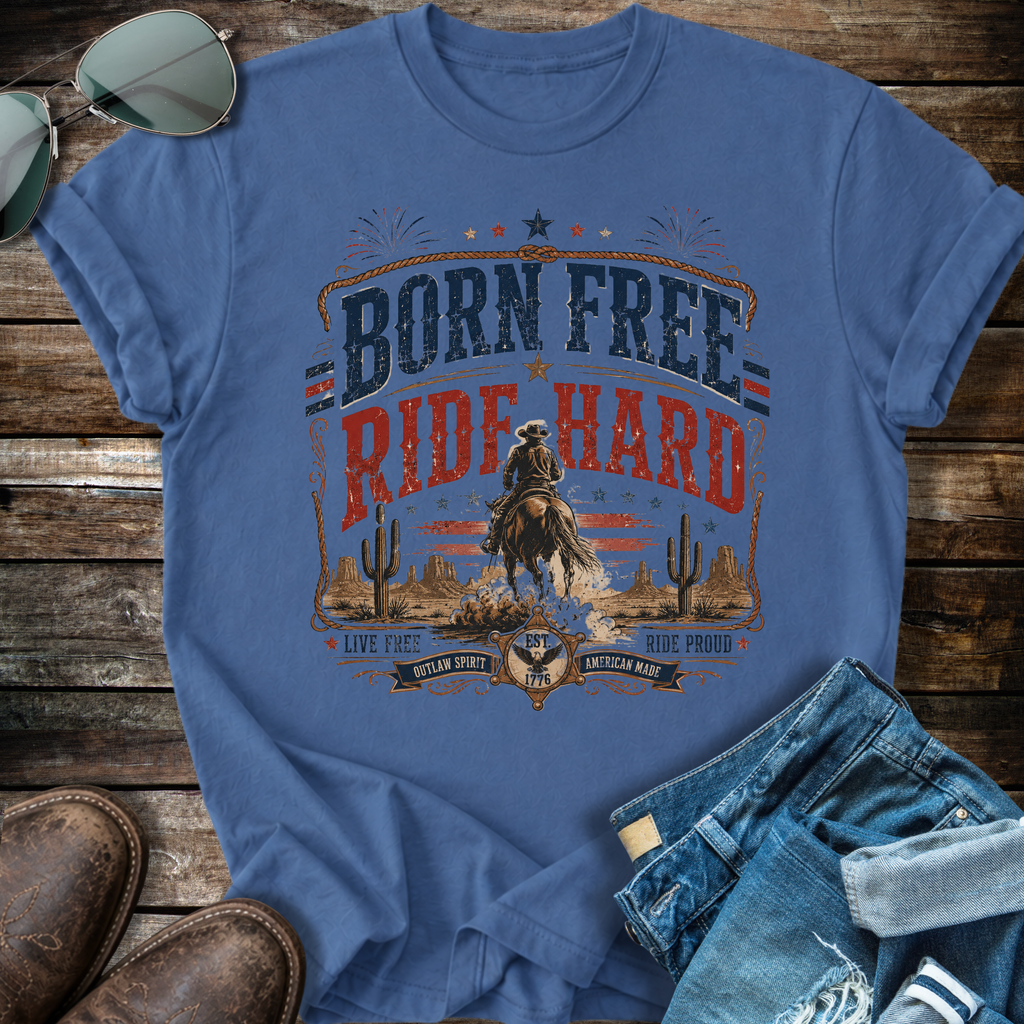 Born Free Ride Hard T-shirt