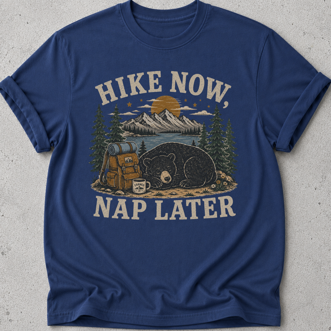 Hike Now Nap Later T-shirt