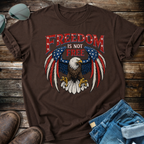 Freedom Is Not Free T-shirt