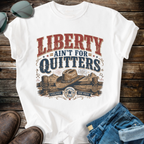 Liberty Aint' For Quitters T-shirt