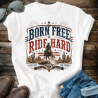 Born Free Ride Hard T-shirt