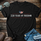 250 Years of Freedom T-shirt