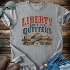 Liberty Aint' For Quitters T-shirt
